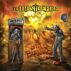 Within The Fire : Still Burning